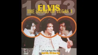 Elvis Presley The Sound Of Vegas - August 8 1973 Dinner Show