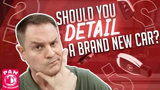 Should you detail a brand new car?