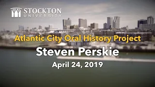 Atlantic City Oral History Project - Steven Perskie