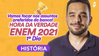 Revisão de História - Hora da Verdade ENEM 2021 1° DIA