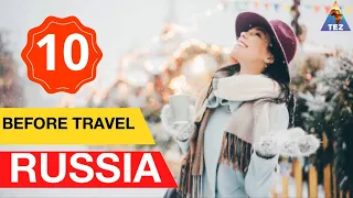 10 Things You Need To Know Before Travel To Russia