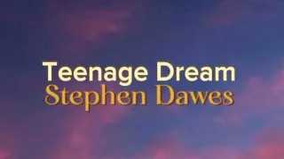 Stephen Dawes – Teenage Dream [ lyrics + vietsub ] SMILE