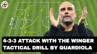 4-3-3 tactical drill by Guardiola! Attacking with the winger!