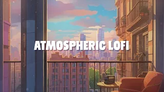 COZY ATMOSPHERIC MOMENT 026 - ☁️🎵 Radio Lofi Hip Hop Good Vibes Music Beats Mix to CHILL and ENJOY.