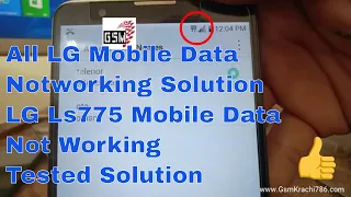 All LG Mobile Data Notworking Solution||LG Ls775 Mobile Data Not Working Tested Solution