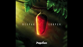 Papillon - Deepak Looper (Prod. Slow J)