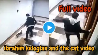 Ibrahim Keloglan Kedi Video | ibrahim keloglan video | ibrahim keloglan and the cat video