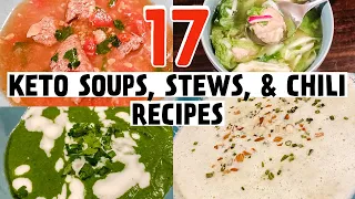 17 KETO SOUPS, STEWS, AND CHILI RECIPES | KETO RECIPE COMPILATION