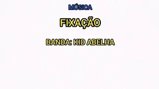 Karaokê - Fixação - Kid abelha