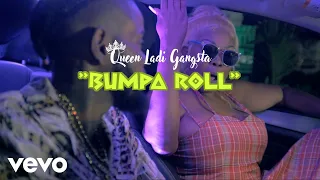 Queen Ladi Gangsta - Bumpa Roll (Official Video)