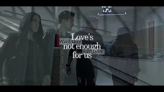 Skye x Ward | Love's Not Enough For Us