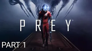 Prey Walkthrough Gameplay Part 1 - Morgan Yu (PC)