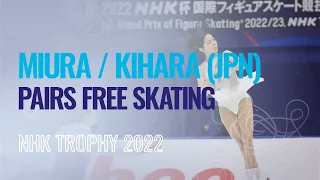 MIURA / KIHARA (JPN) | Pairs Free Skating | Sapporo 2022 | #GPFigure