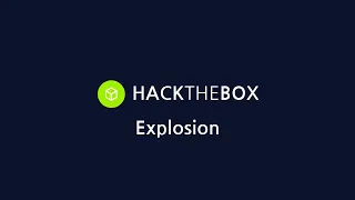 HackTheBox | Starting Point | Tier 0 | Explosion