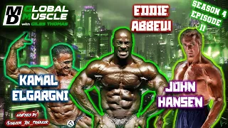 Eddie Abbew, Kamal Elgargni, Peter McGough & John Hansen | MD Global Muscle | S4 E11