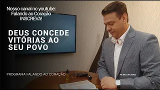 DEUS CONCEDE VITÓRIAS AO SEU POVO | Programa Falando ao Coração | Pr Welton Lemos.