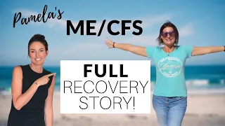 Pamela Rose's Chronic Fatigue Syndrome (ME) FULL RECOVERY Story!