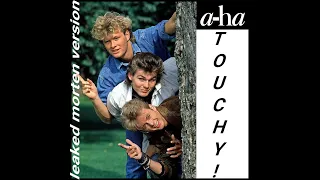 a-ha - touchy (leak morten version)