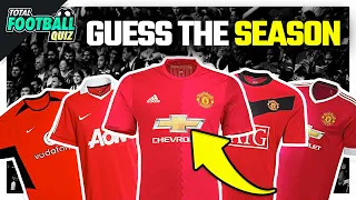 GUESS THE YEAR OF THE FOOTBALL TEAM'S JERSEY - MANCHESTER UNITED EDITION | QUIZ FOOTBALL 2021