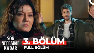 Son Nefesime Kadar 3. Bölüm