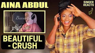 SINGER REACTS | FIRST TIME HEARING AINA ABDUL Singing "BEAUTIFUL" - CRUSH (Cover) REACTION!!!😱