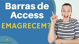 Barras de Access - Emagrecem???