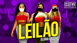 Leilão - Gloria Groove (COREOGRAFIA) Cleiton Oliveira / IG: @CLEITONRIOSWAG