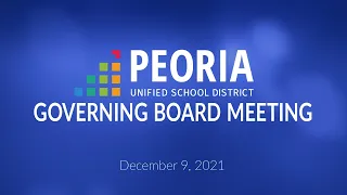 Peoria Unified Governing Board Meeting (December 9, 2021)