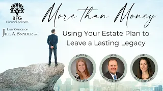 More than Money: Using Your Estate Plan to Leave a Lasting Legacy