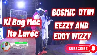 Bosmic Otim- Eddy Wizzy And Eezzy Gin Aye Lubac Mac ite Luroc 🔥🔥
