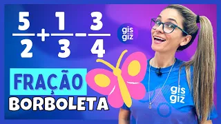 FRAÇÃO | ADIÇÃO e SUBTRAÇÃO de FRAÇÕES. Método convencional e o método BORBOLETA