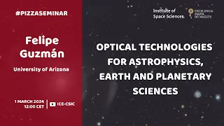 Felipe Guzmán - Optical technologies for astrophysics, Earth and planetary sciences