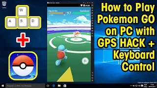 How to Play Pokemon GO in PC with GPS hack + Keyboard Control!
