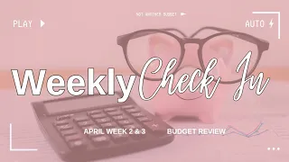 April Week 2 + 3 Budgeting Review • Frustrating Budget Categories • Candid Talk