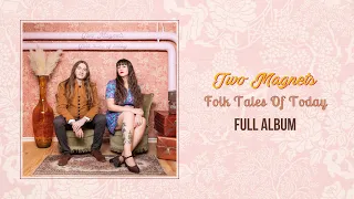 Folk Tales Of Today - Two Magnets (Full Album)