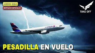 El Piloto Que Quiso Volar En La Tormenta (Reconstrucción) Vuelo 1325 de LATAM Airlines