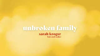 Unbroken Family - Sarah Kroger feat. Matt Maher (Official Lyric Video)