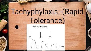 Tachyphylaxis: Rapid Tolerance ( Acute tolerance) in Pharmacology