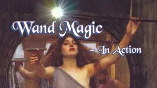 Wand Magic & Fire  (Witchcraft Lessons)