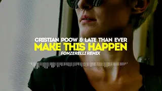 Cristian Poow & Late Than Ever - Make This Happen [The Remixes]