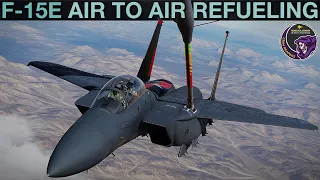 F-15E Strike Eagle: Air To Air Refueling Tutorial | DCS