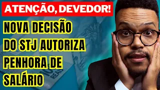 🚨PENHORA DE SALÁRIO para PAGAR qualquer DÍVIDA- NOVA DECISÃO DO STJ SOBRE PENHORA E DÍVIDAS