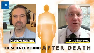 After Death: The Science Behind The Movie (An Interview with Dr. Jeffrey Long)