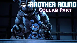 𝐅𝐍𝐀𝐅 𝐒𝐅𝐌 | Another Round - Collab Part