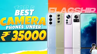 Top 5 Best Camera Smartphone Under 35000 in May 2023 | Best Camera Phone Under 35000 in INDIA 2023
