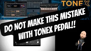 DO NOT Make This Mistake With Tonex Pedal!!