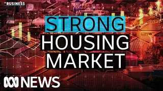 How strong is Australia's housing market right now? | The Business | ABC News