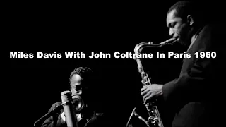 Miles Davis With John Coltrane In Paris 1960