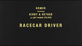 "Racecar Driver" - by Homer ft. KIRBY, Hether & girl named GOLDEN