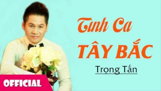 Tình Ca Tây Bắc - Trọng Tấn ft Vi Hoa